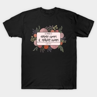 “Reminder: Nothing Changes if Nothing Changes” T-Shirt